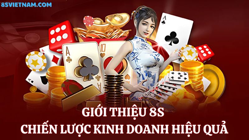 Giới thiệu 8s - chiến lược kinh doanh 