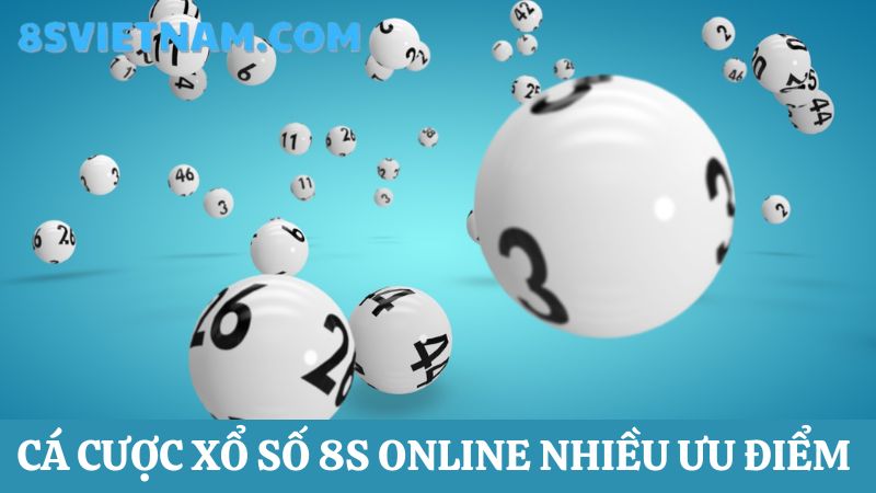 ưu điểm Cá cược xổ số 8s 